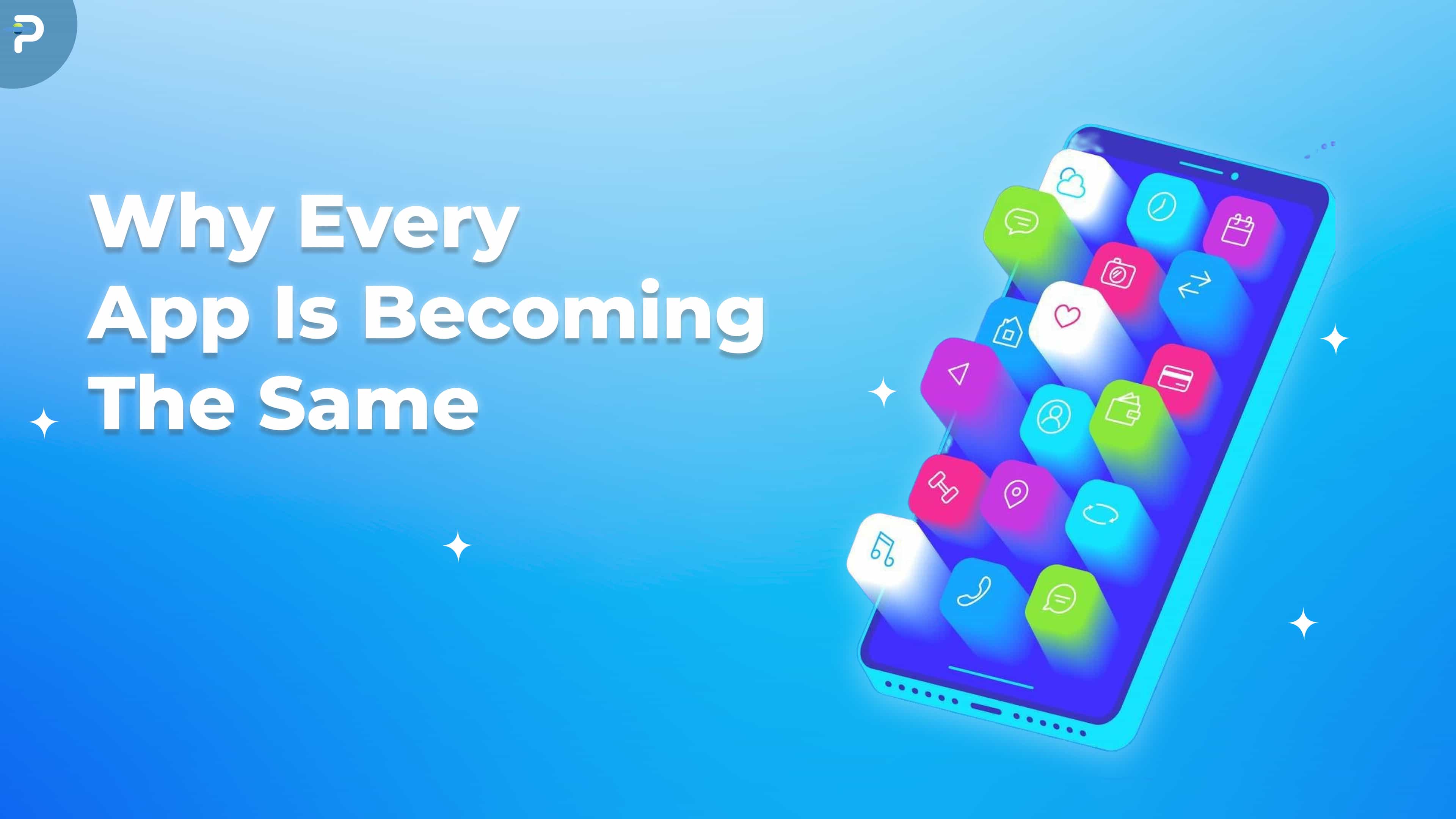 Why Every App Is Becoming the Same (And No One Talks About It)