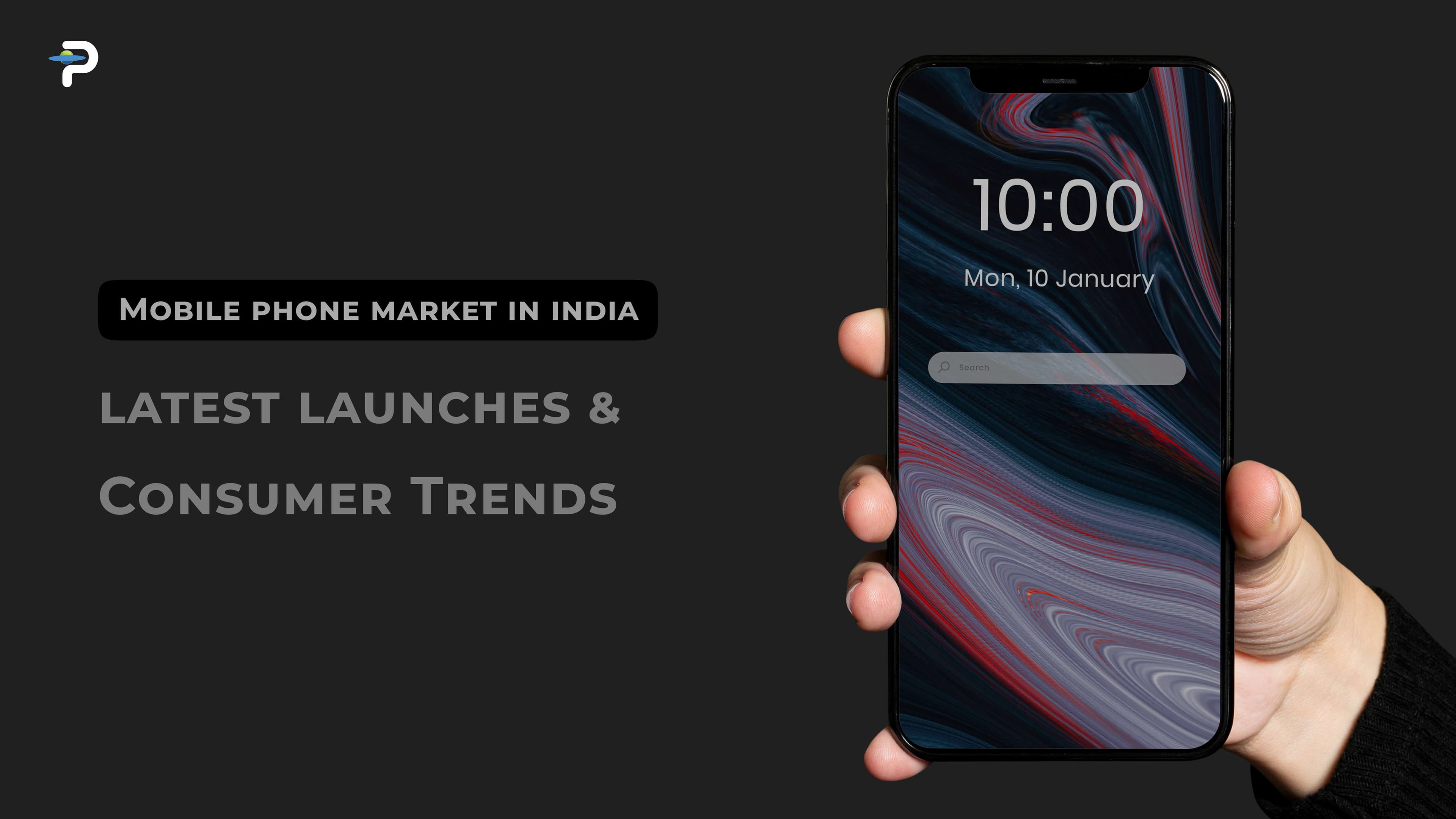 mobile-phone-market-in-india-latest-launches-and-consumer-trends