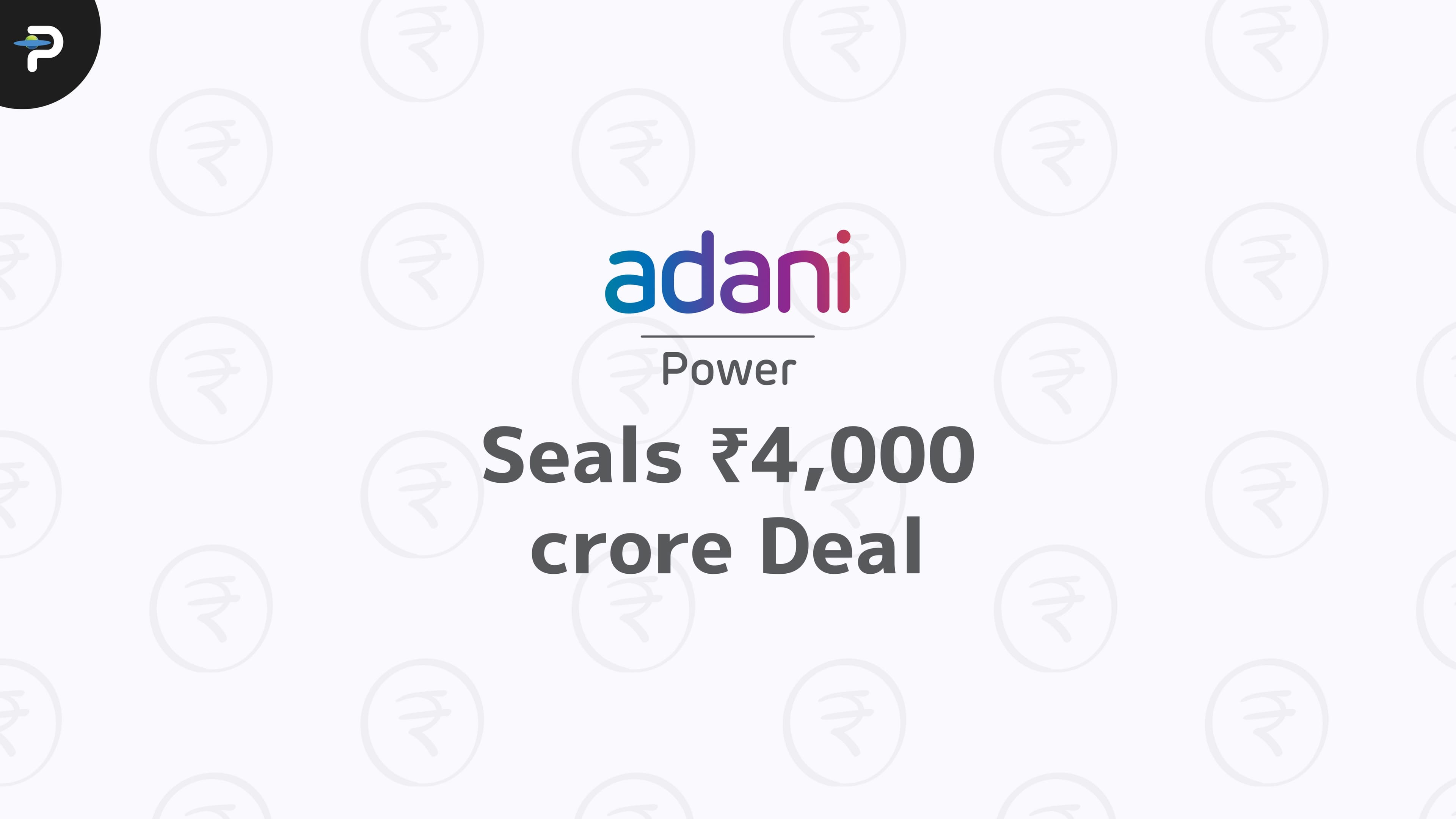 Adani Power seals ₹4,000-crore deal
