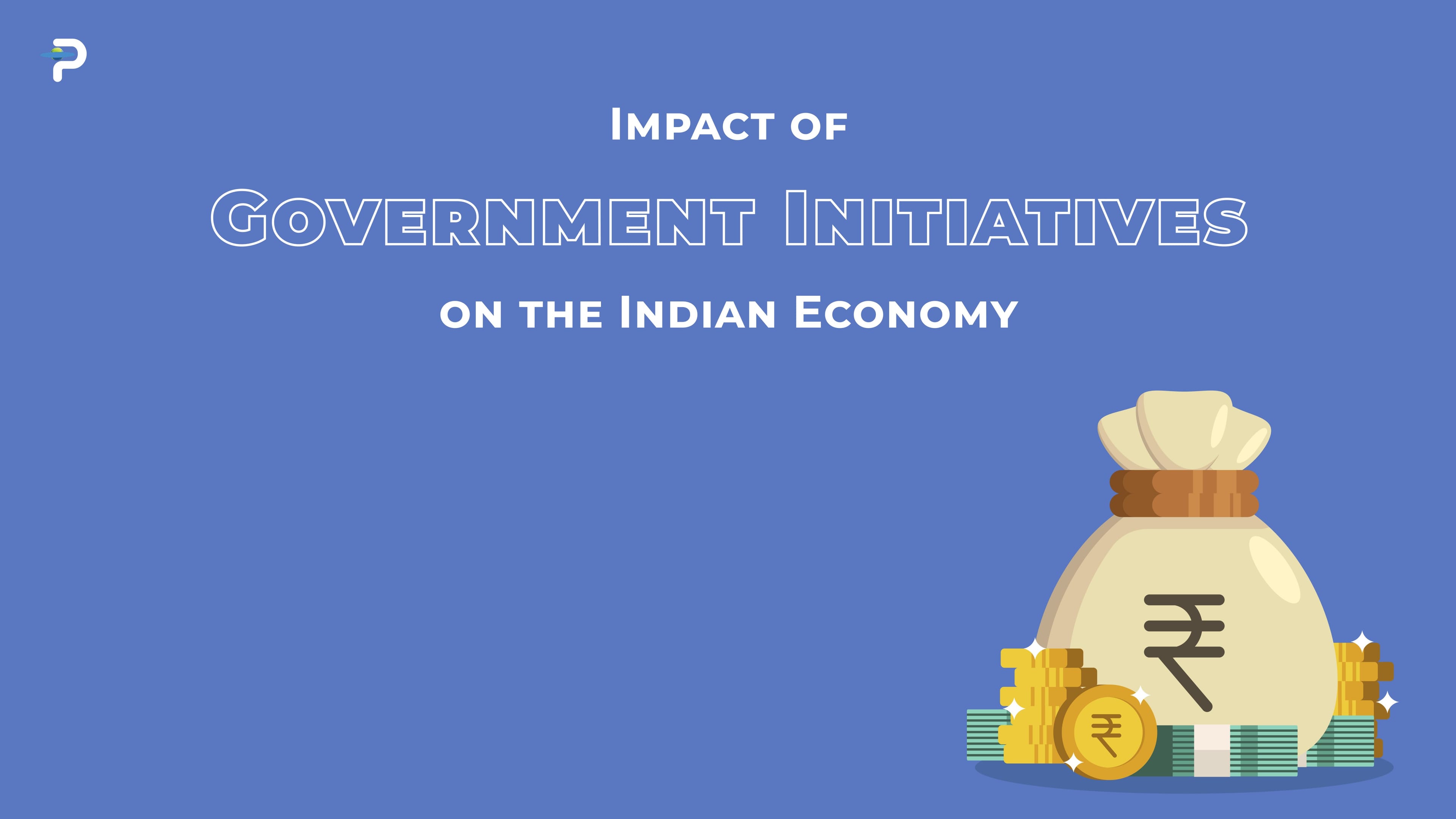 Impact of Government Initiatives on the Indian Economy
