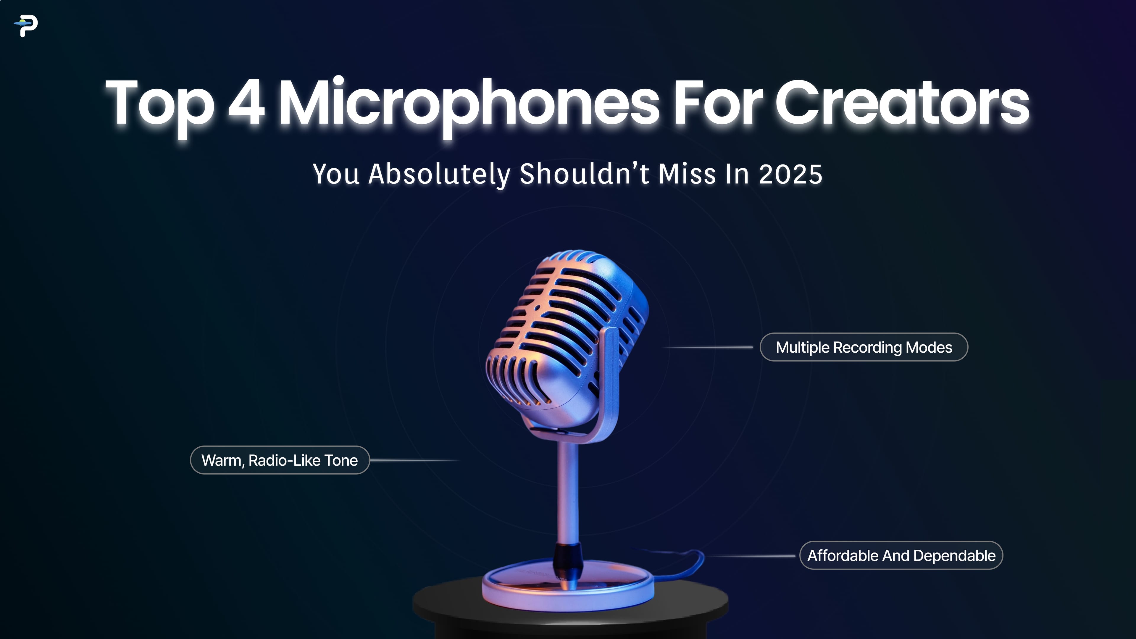 Top 4 Microphones for Creators— You Absolutely Shouldn't Miss In 2025