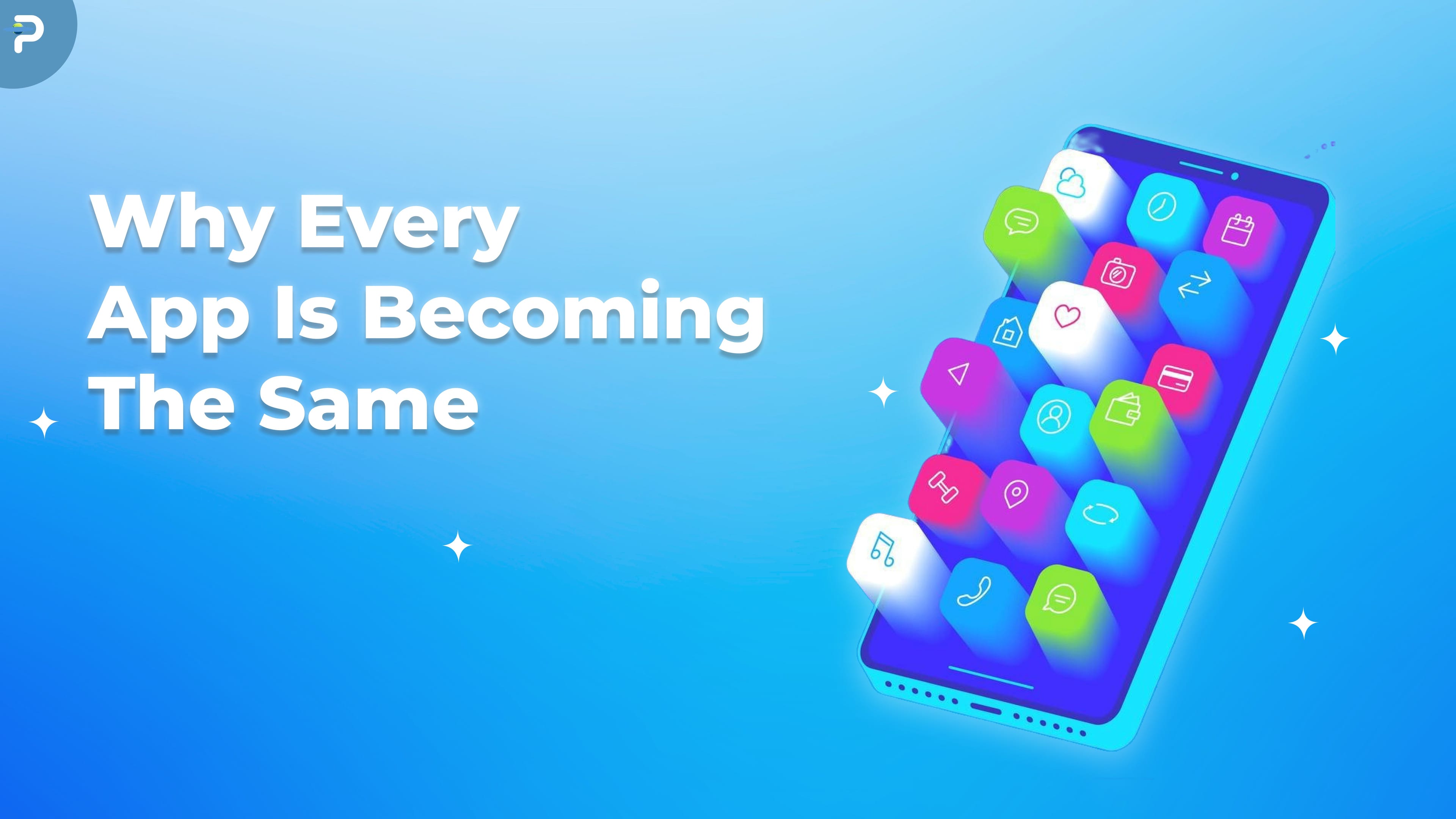 Why Every App Is Becoming the Same (And No One Talks About It)