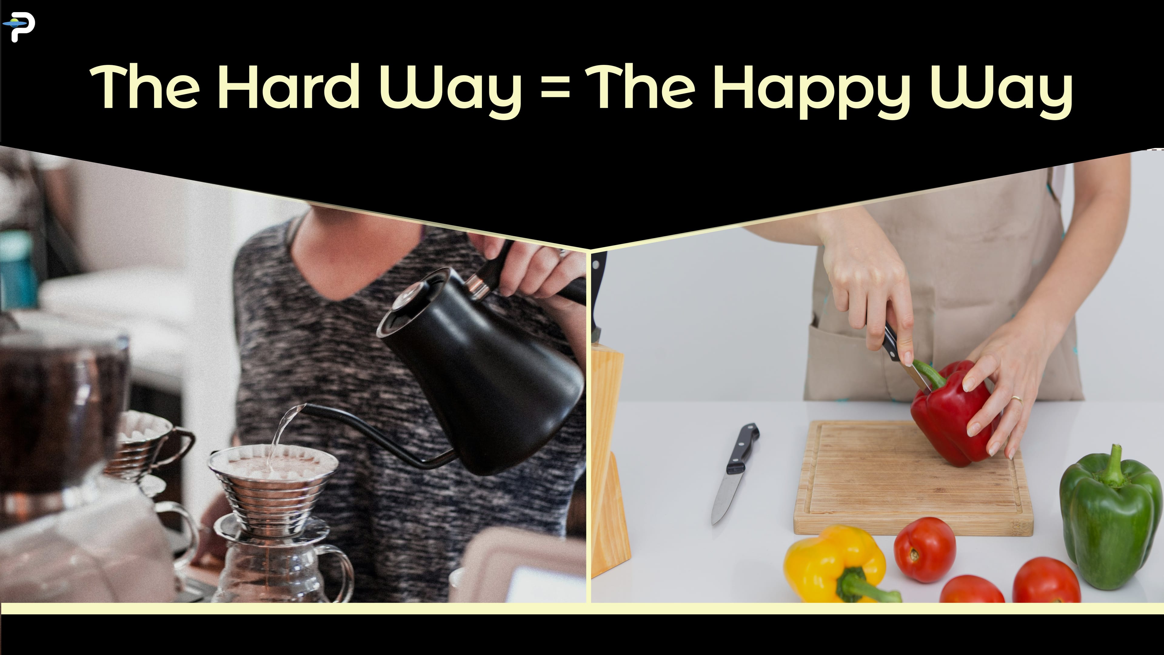 Why making some parts of your life harder will make you happier.