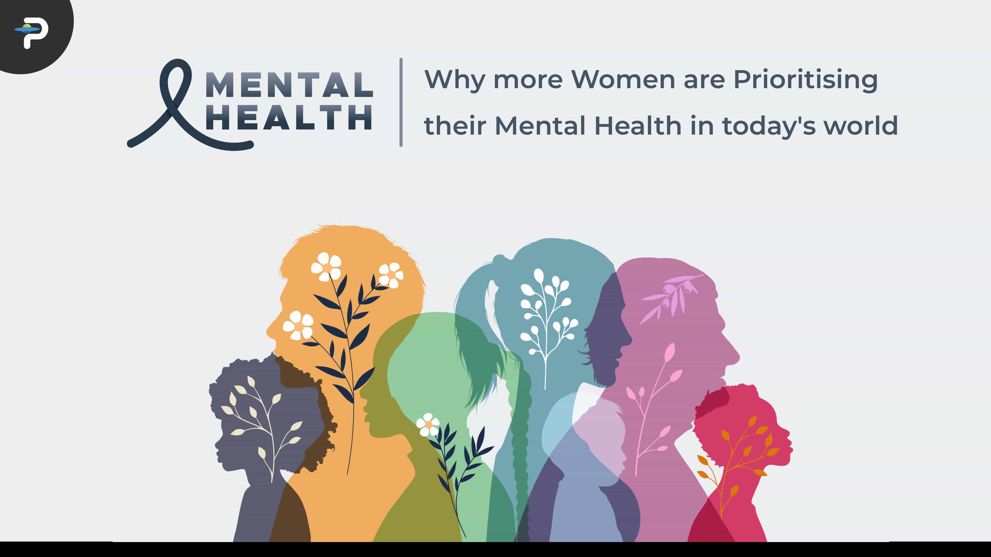 Why more women are prioritising their mental health in today's world