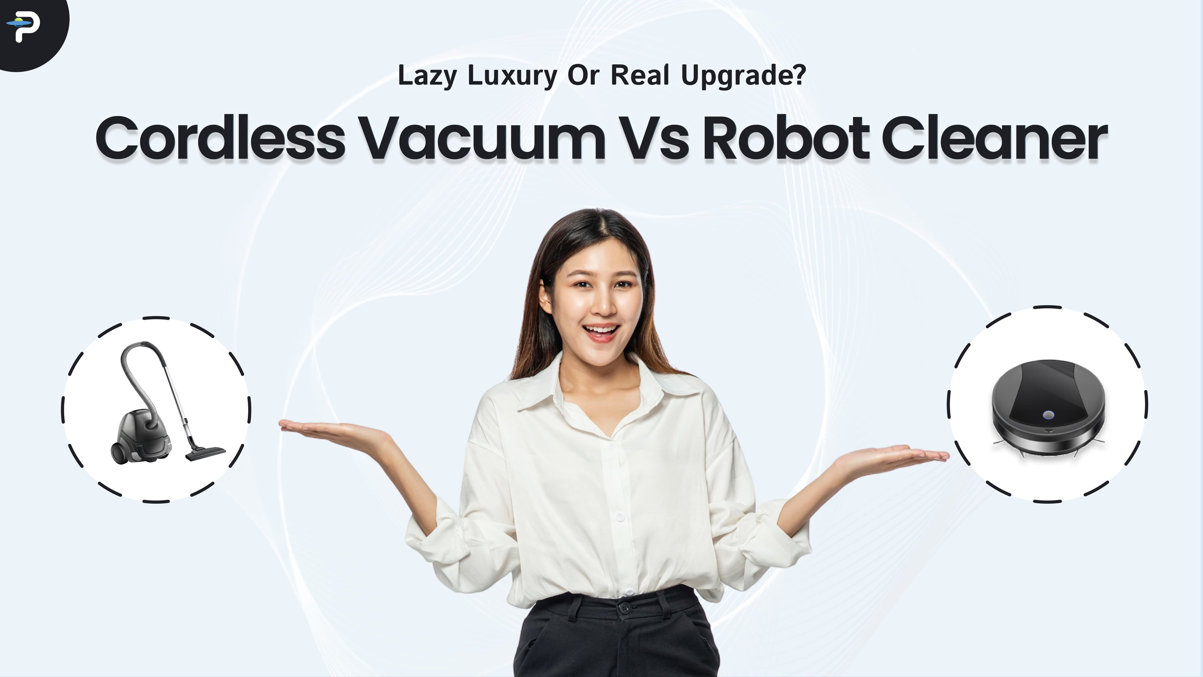 cordless-vacuum-vs-robot-cleaner-lazy-luxury-or-real-upgrade