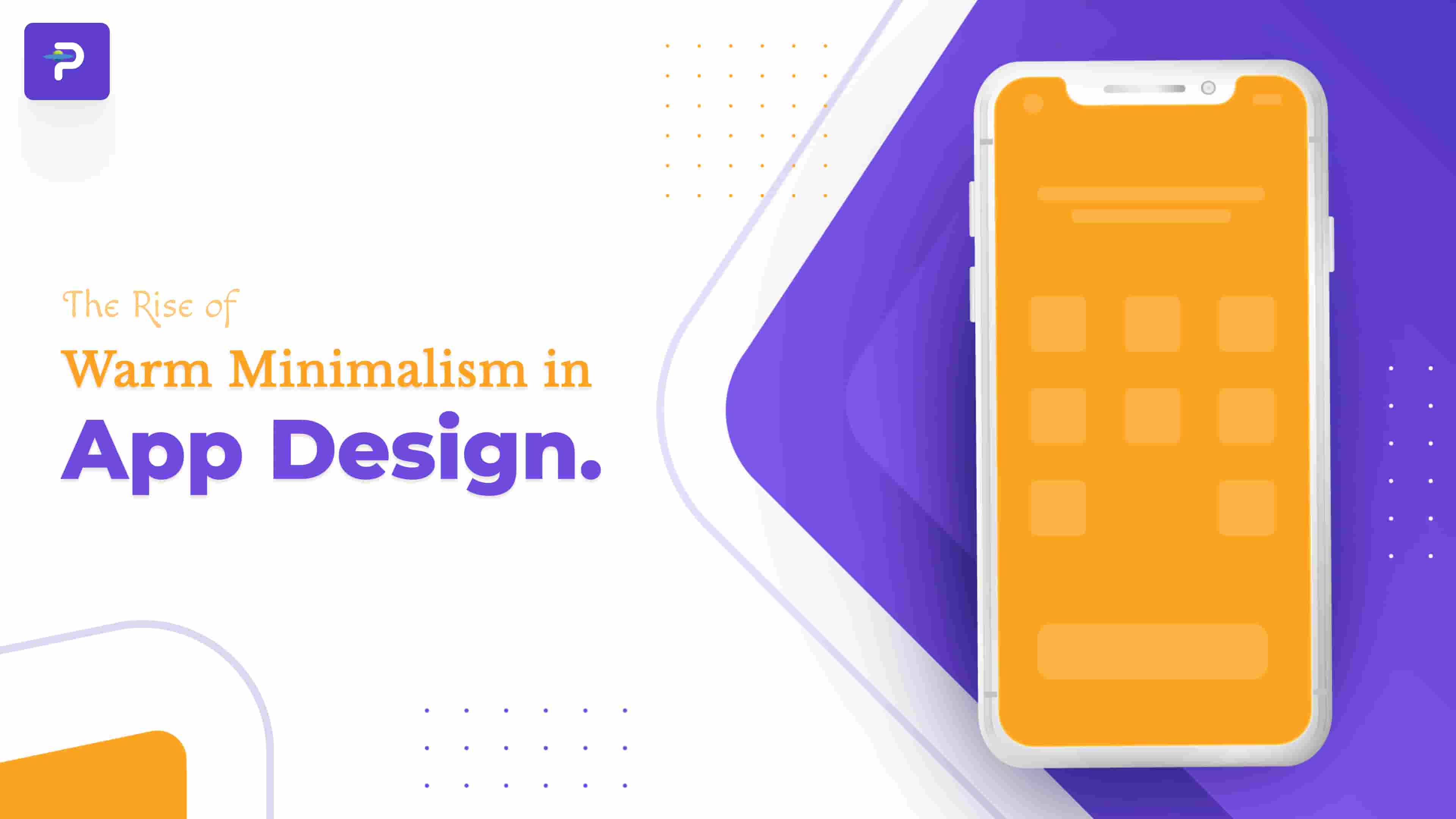 The Rise of Warm Minimalism in App Design