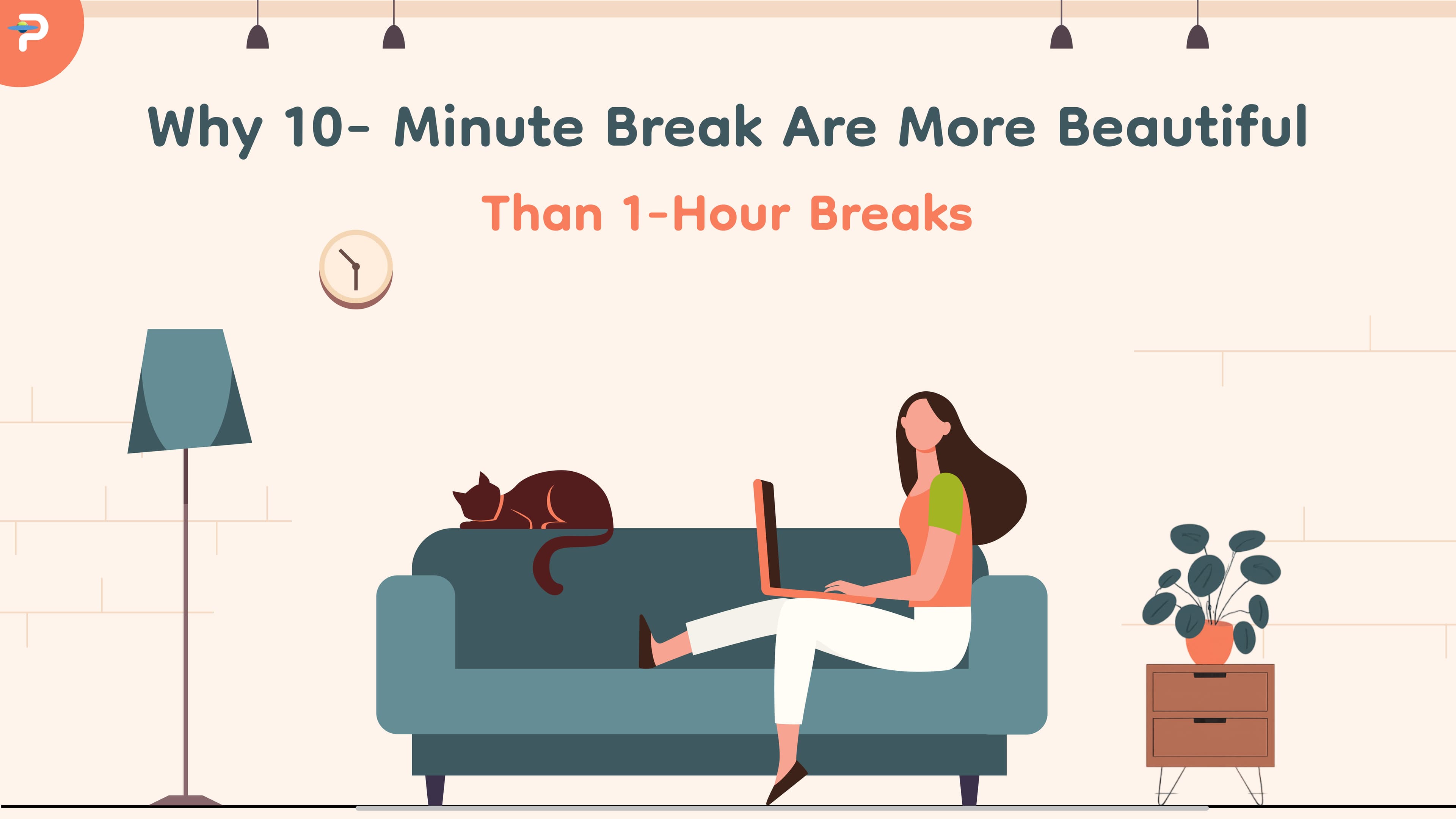 why-10-minute-breaks-are-more-powerful-than-1-hour-breaks