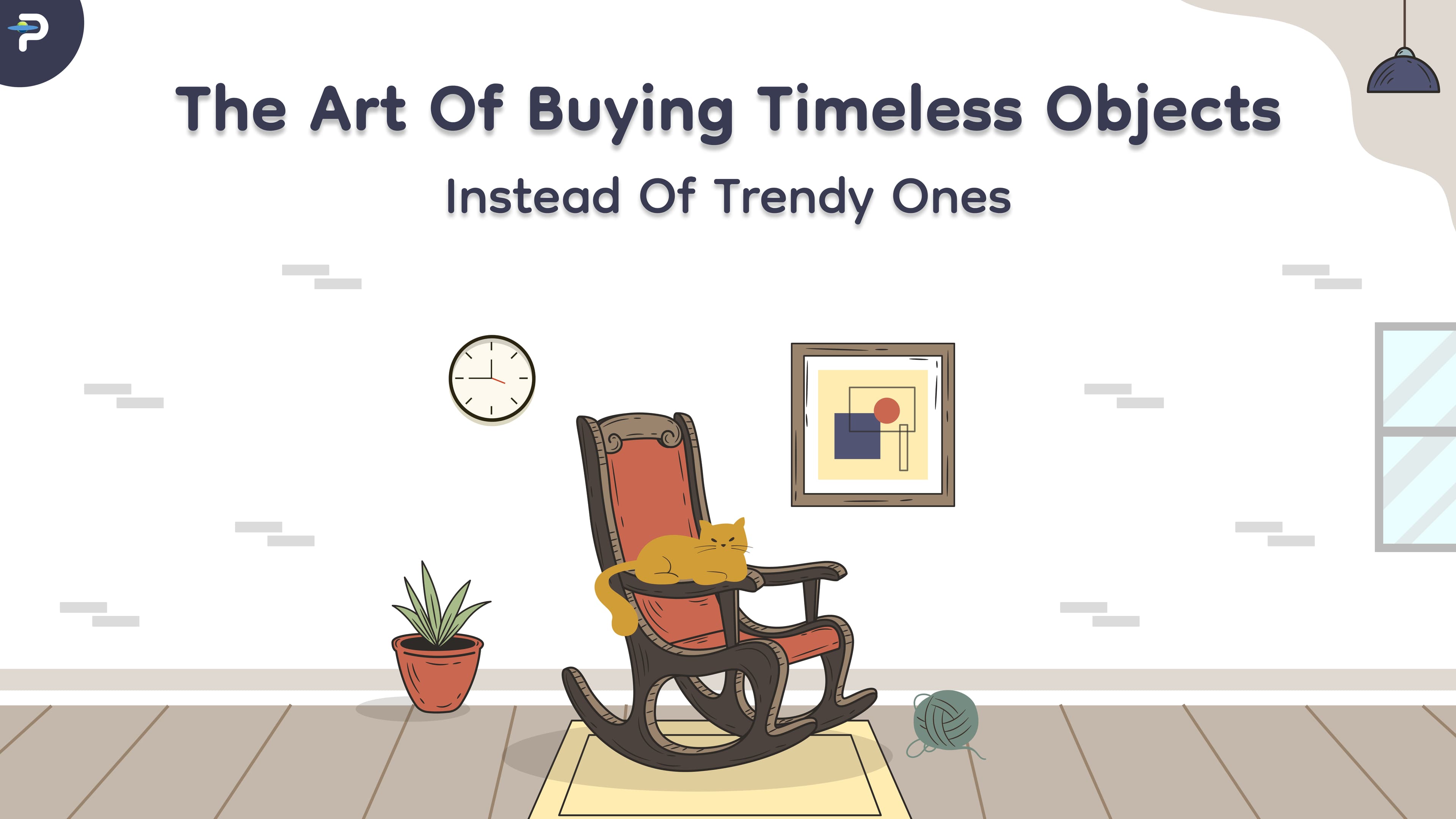 the-art-of-buying-timeless-objects-instead-of-trendy-ones