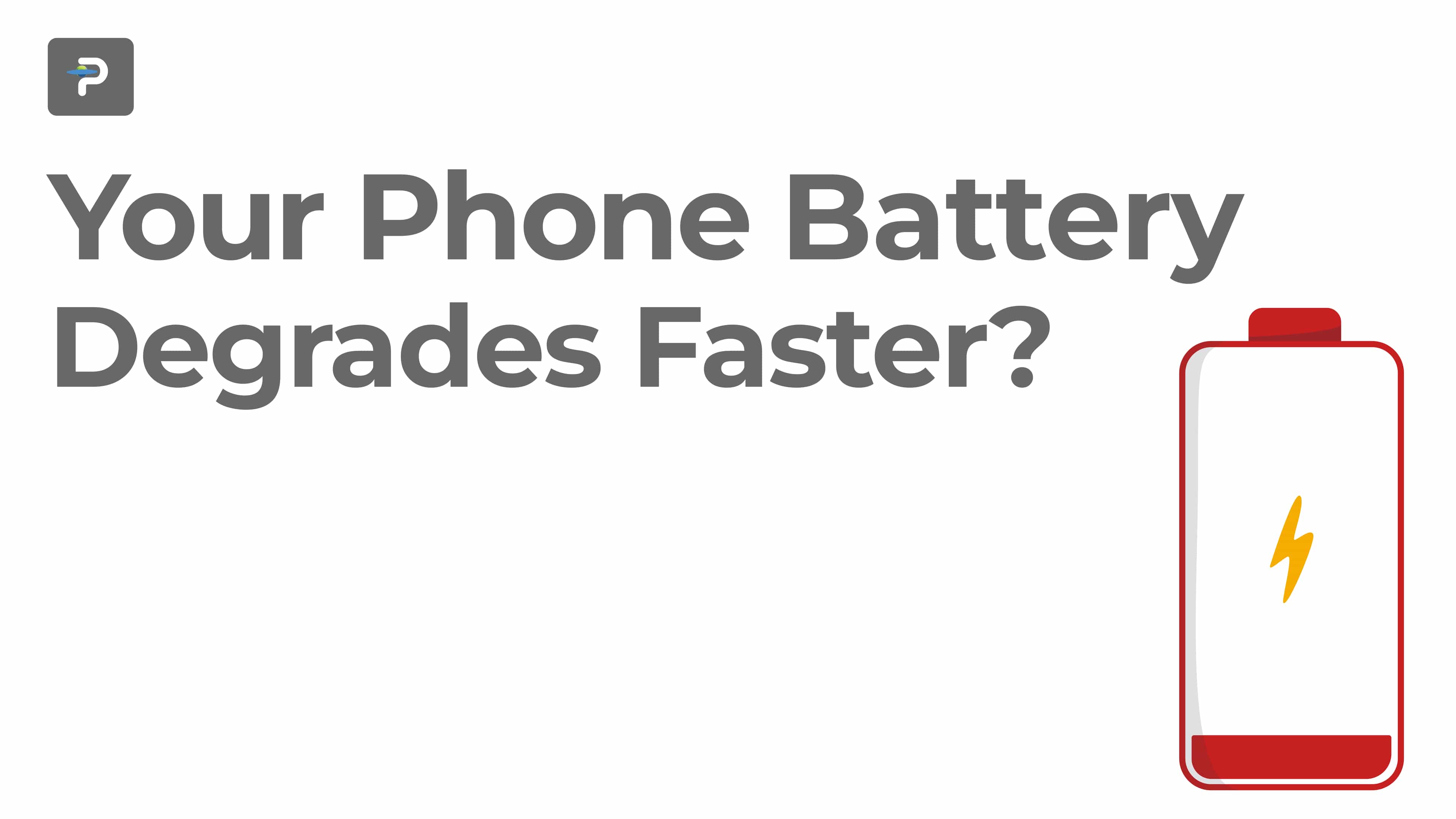Why Your Phone Battery Degrades Faster Than Expected